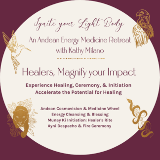 Ignite Your Light Body <br> An Andean Energy Medicine Retreat